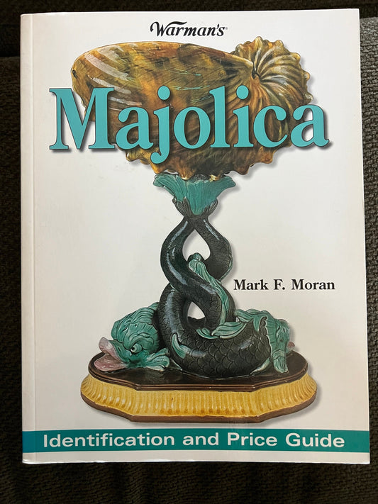 Warman’s Majolica Book, Ceramics Book, Wedgwood, George Jones, Holdcraft, Identification & Values Price Guide, Lover Antiques and Vintage