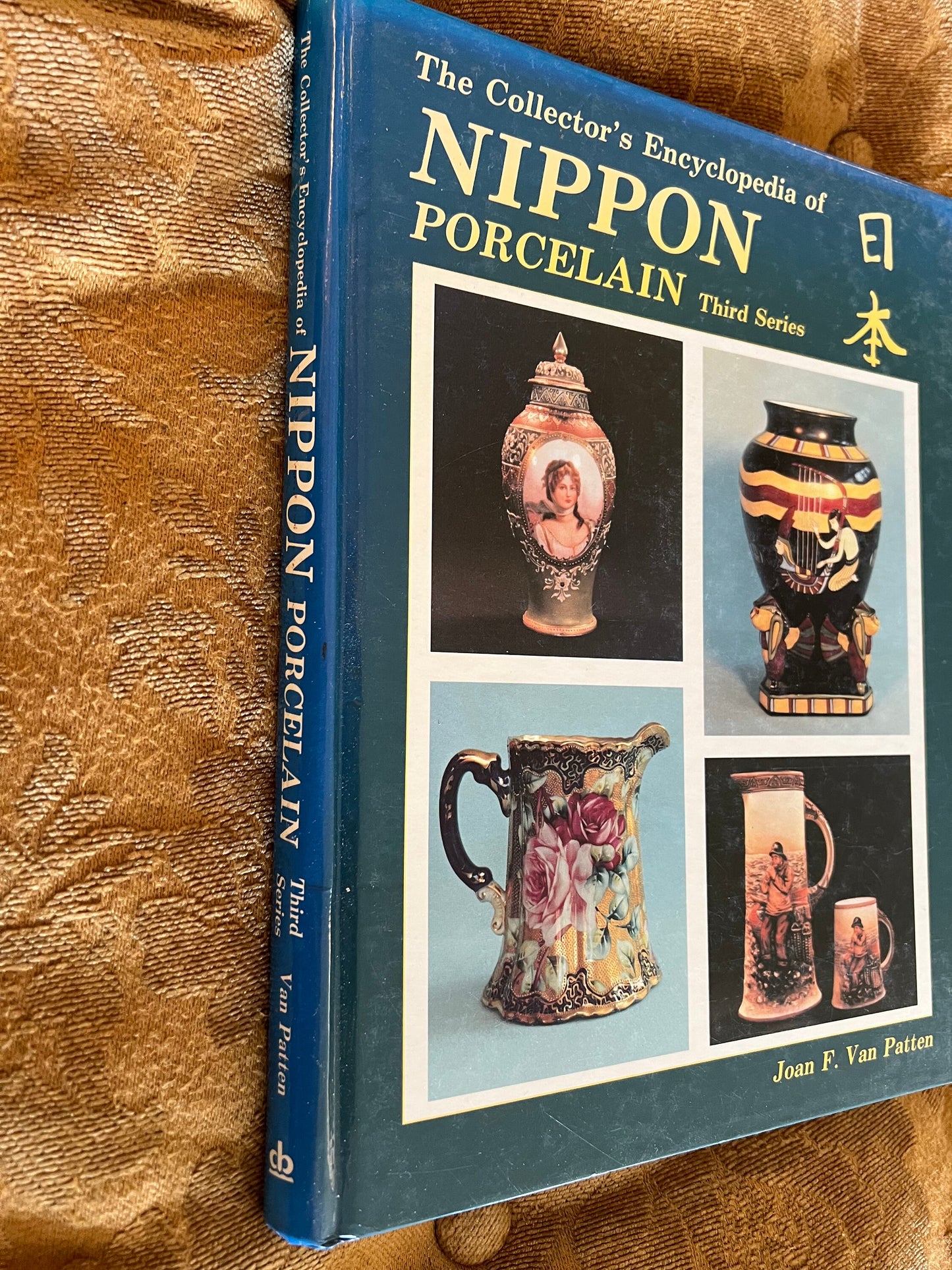 Nippon Porcelain Encyclopedia: Collector's Book by Joan F. Van Patten