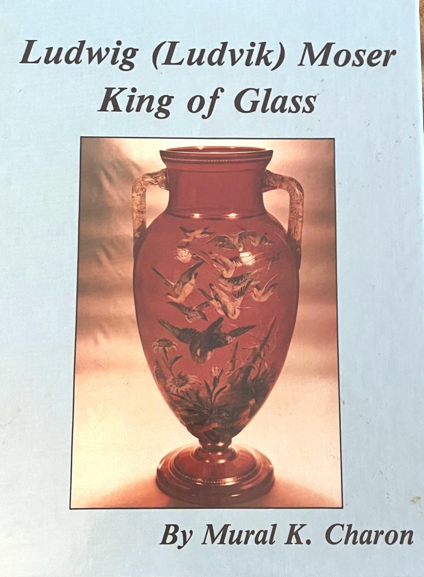 Vintage Ludwig Moser King of Glass Book, Moser Glass Book, by Mural K. Charon,