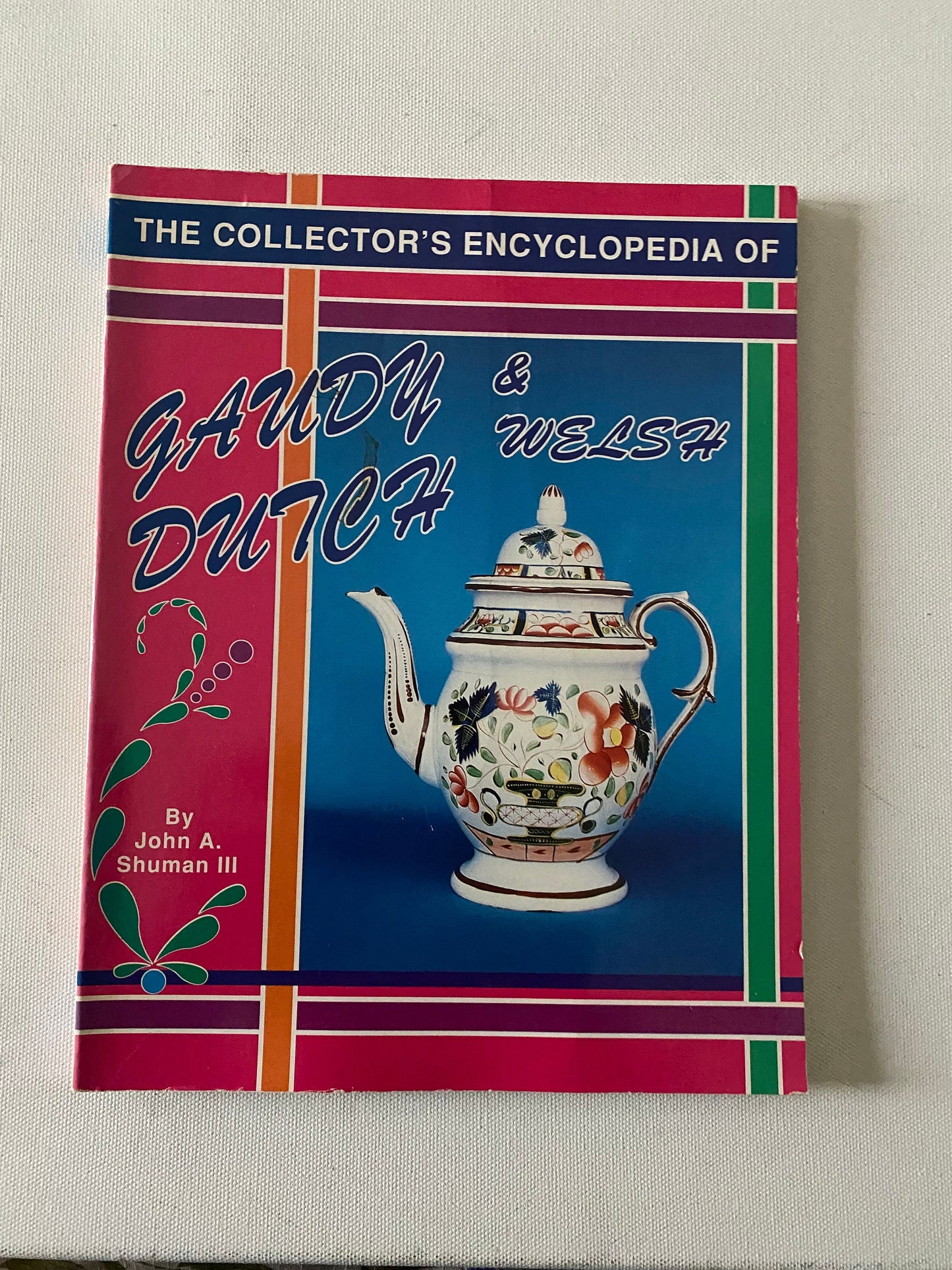 The Collector’s Encyclopedia of Gaudy Dutch & Welsh, by John A. Shuman, Lover Antiques and Vintage