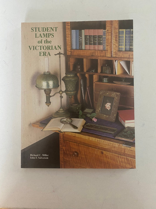 Student Lamps of the Victorian Era Book by Miller & Solverson
