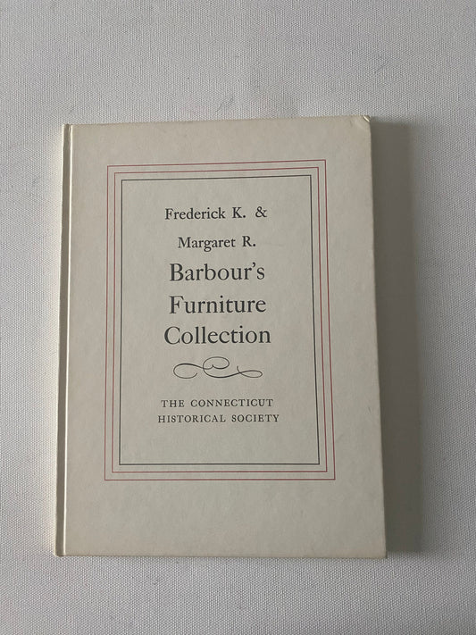 Frederick K. & Margaret R. Barbour’s Furniture Collection Book, Connecticut Historical Society Guide