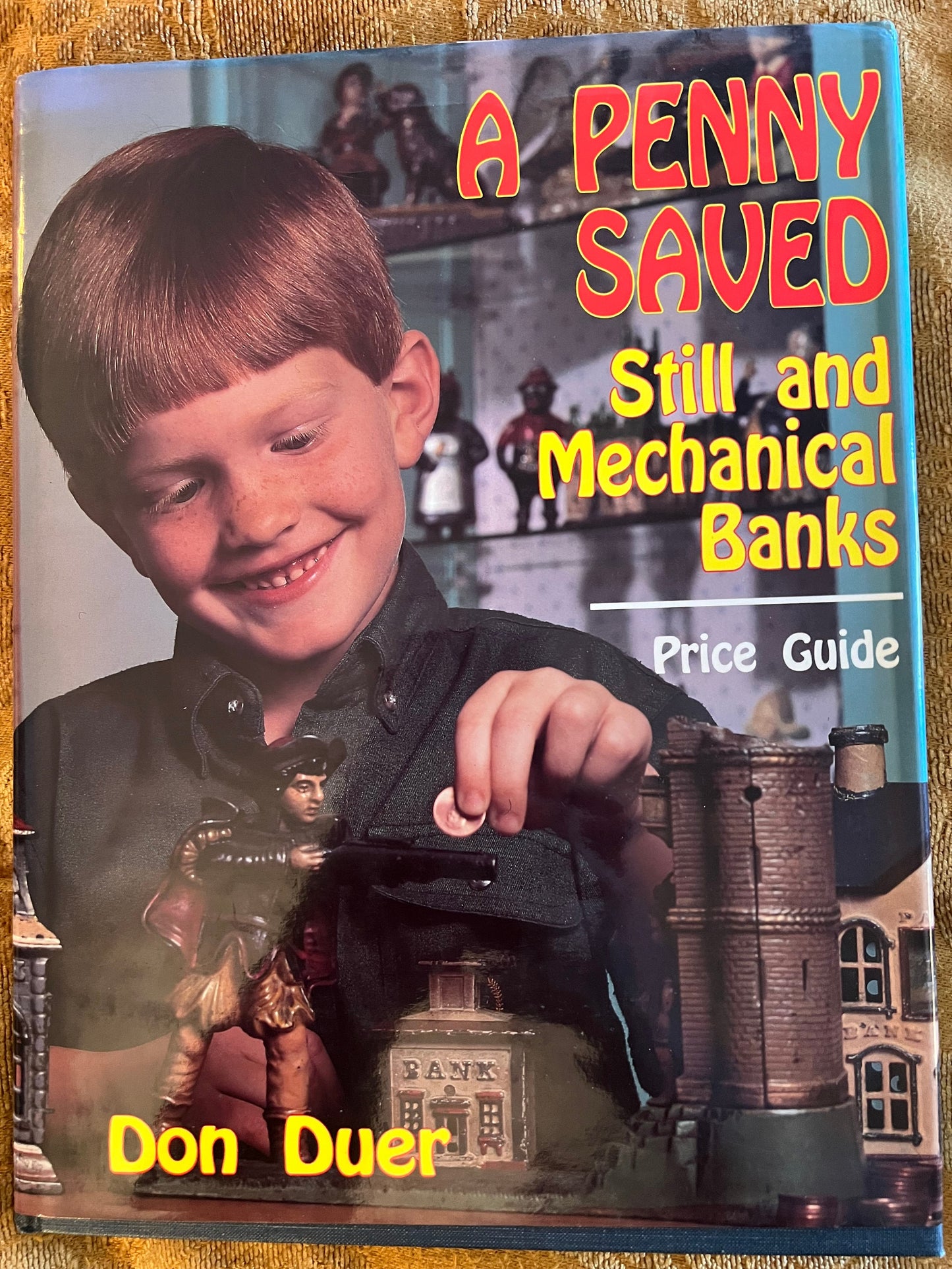 Vintage Mechanical Banks Book: A Penny Saved, 1993 Hardcover