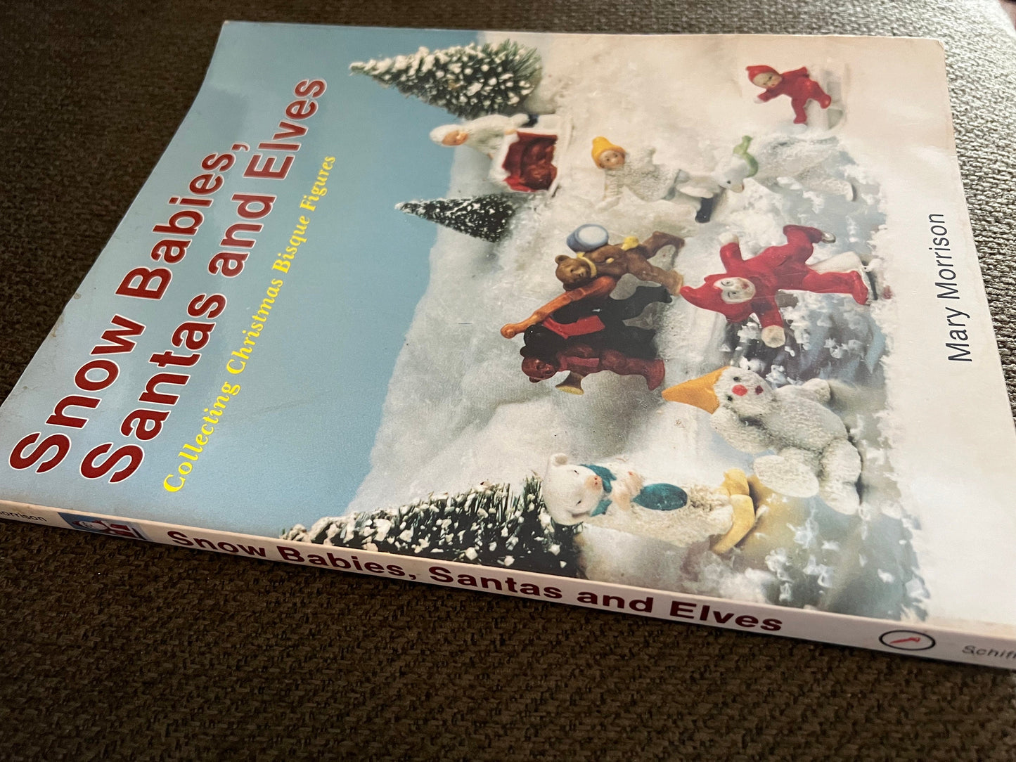 Snow Babies, Santas, and Elves: Collecting Christmas Bisque Figures Book