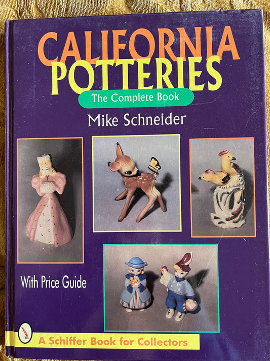 California Potteries Book: The Complete Guide by Mike Schneider