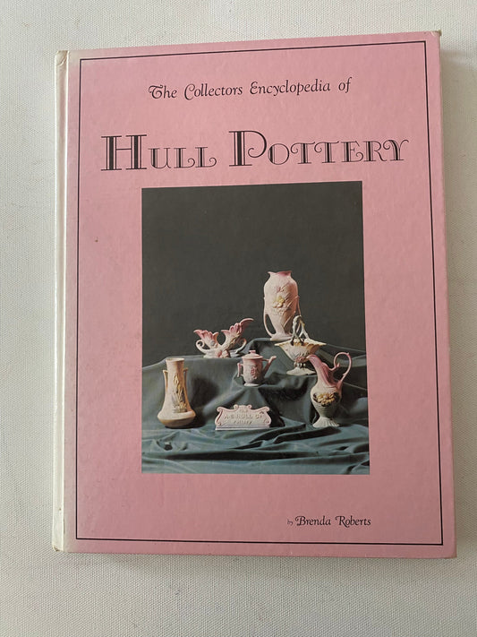 The Collector’s Encyclopedia of Hull Pottery Book, by Brenda Roberts, Lover Antiques and Vintage