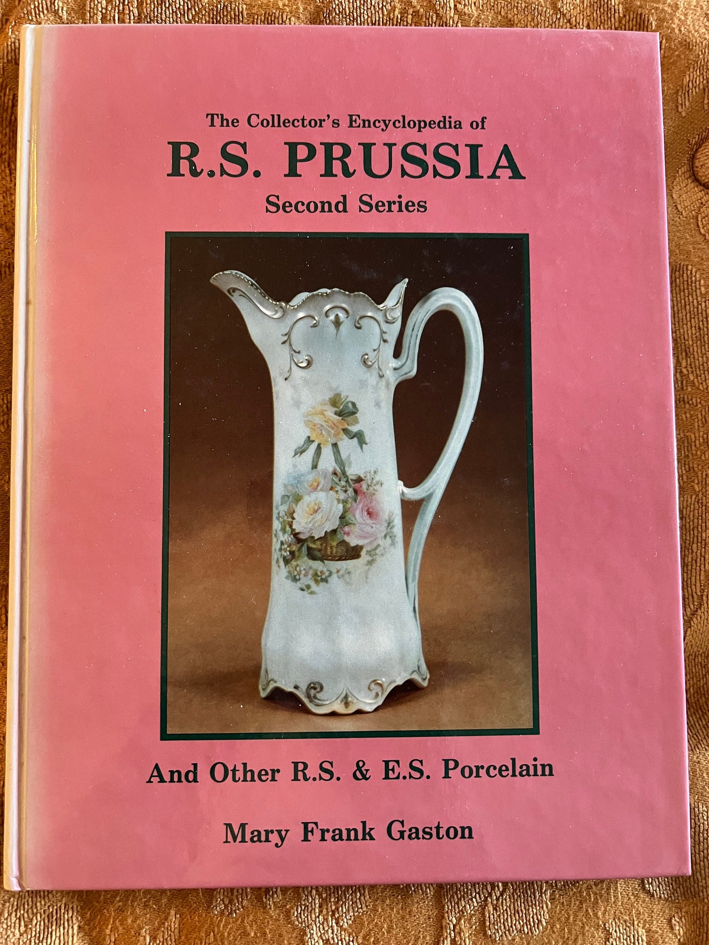 R.S. Prussia Porcelain Encyclopedia Second Series by Mary Frank Gaston