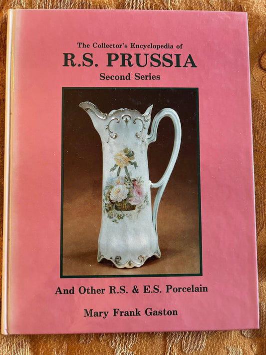 R.S. Prussia Porcelain Encyclopedia Second Series by Mary Frank Gaston