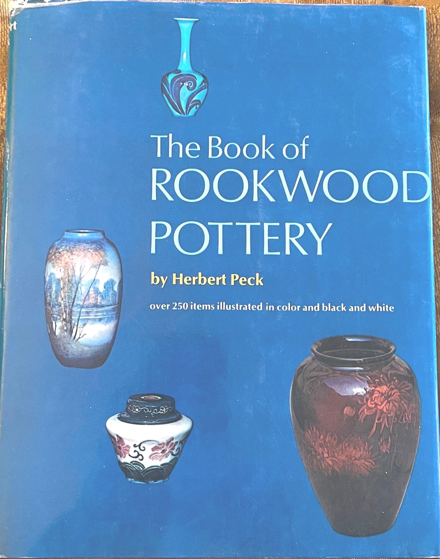 The Book of Rookwood Pottery by Herbert Peck, Illustrated Vintage Guide