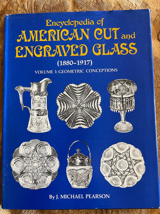 American Cut & Engraved Glass Encyclopedia 1880-1917, Vol. I
