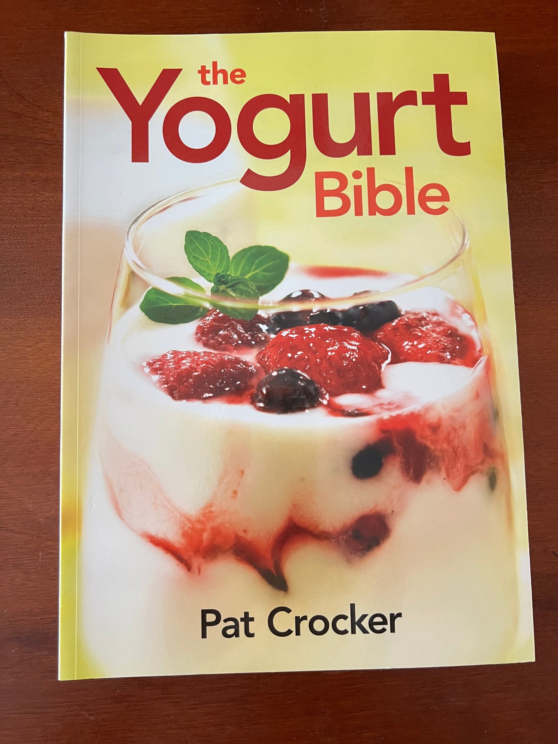The Yogurt Bible by Pat Crocker is Brand New!  Free USA SHIPPING!