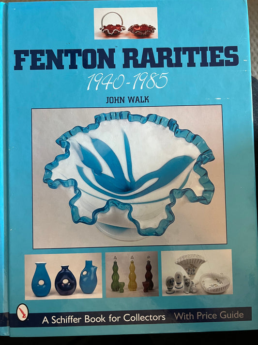Vintage Fenton Rarities Glass 1940-1985 by John Walk A Schaffer Book for Collectors with Price Guide Lover Antiques