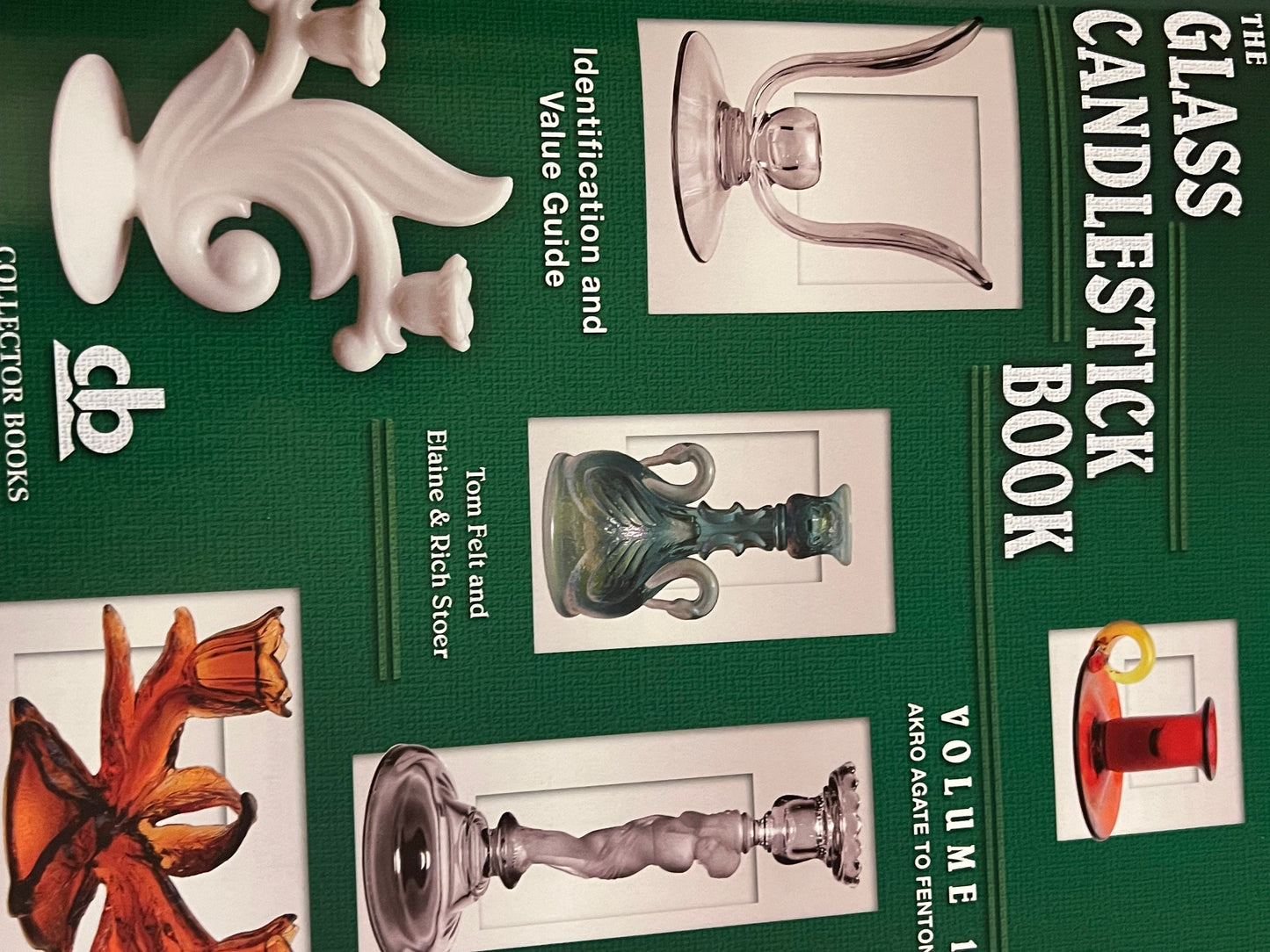 The Glass Candlestick Book Volume 1 by Tom Felt and Elaine & Rich Stoer Glass Art Fenton Blenko Akro Agate Lover Antiques and Vintage