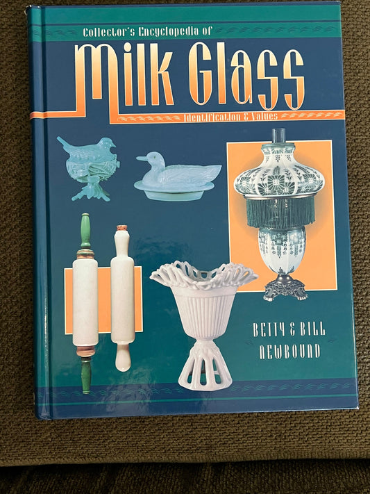 Collector’s Encyclopedia of Milk Glass Identification & Values Book Guide by Betty and Bill Newfound Art Glass Lover Antiques and Vintage