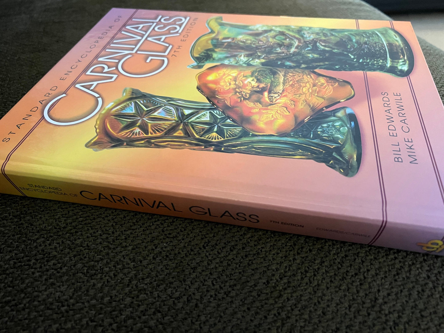 Standard Encyclopedia of Carnival Glass 7th Edition Book by Bill Edward’s Mike Carwile Glass Art Fenton Northwood Lover Antiques and Vintage