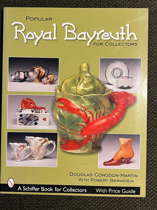 Popular Royal Bayreuth For Collectors Book Guide by Douglas Congdon-Martin with Robert Bernstein Art Glass Lover Antiques and Vintage