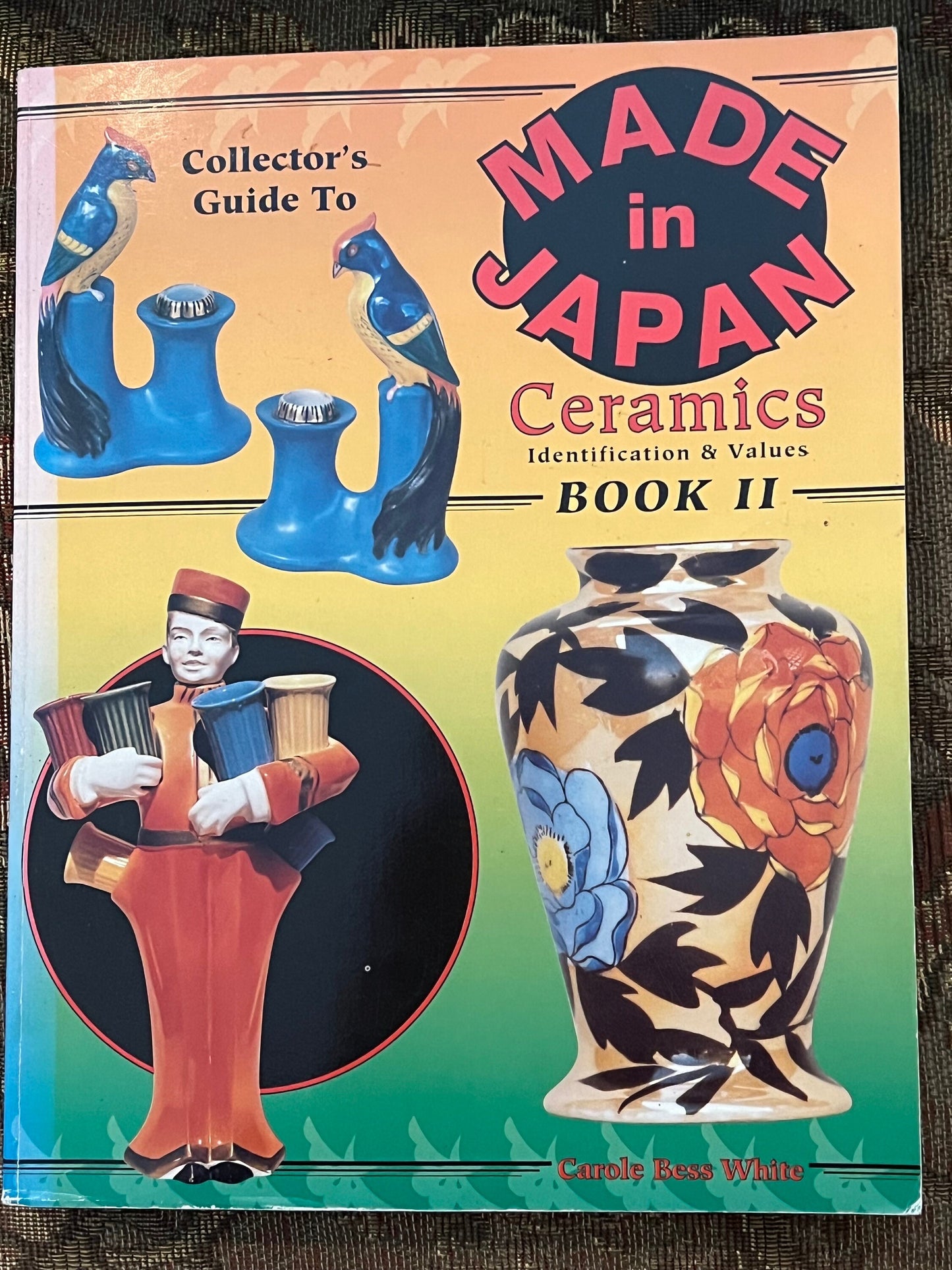 Collector’s Guide to Made in Japan Ceramics Identification & Values Book II by Carole Bess White Updated Values Lover Antiques and Vintage