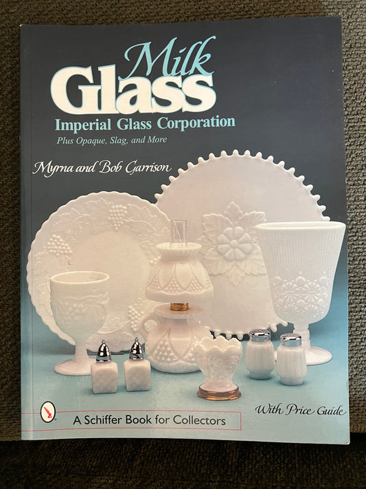 Vintage Milk Glass Imperial Glass Corporation Book for Collectors Price Guide by Myrna & Bob Garrison Lover Antiques and Vintage