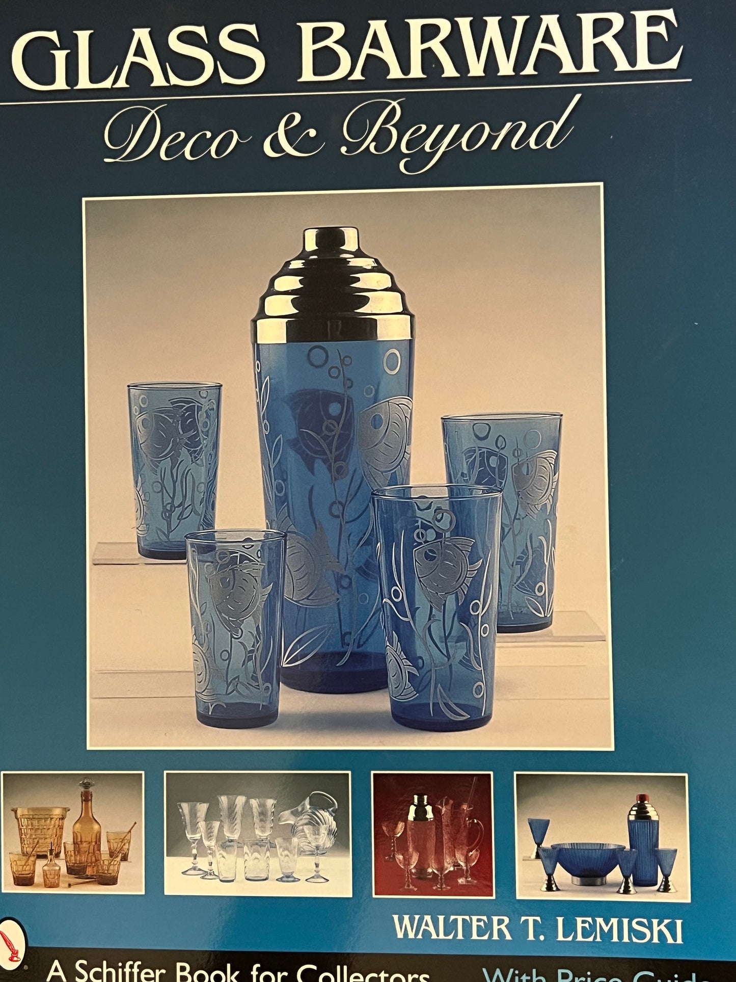 Glass Barware Deco & Beyond by Walter T. Lemiski Identification Guide Book with Price Guide Glass Art Lover Antiques and Vintage