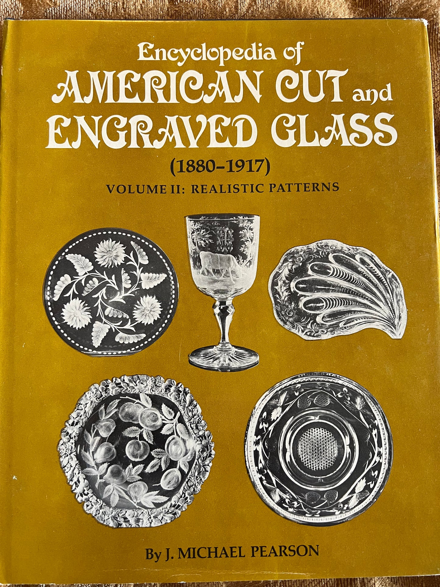 Encyclopedia of American Cut and Engraved Glass 1880-1917 Volume II Realistic Patterns by J. Michael Pearson Lover Antiques and Vintage