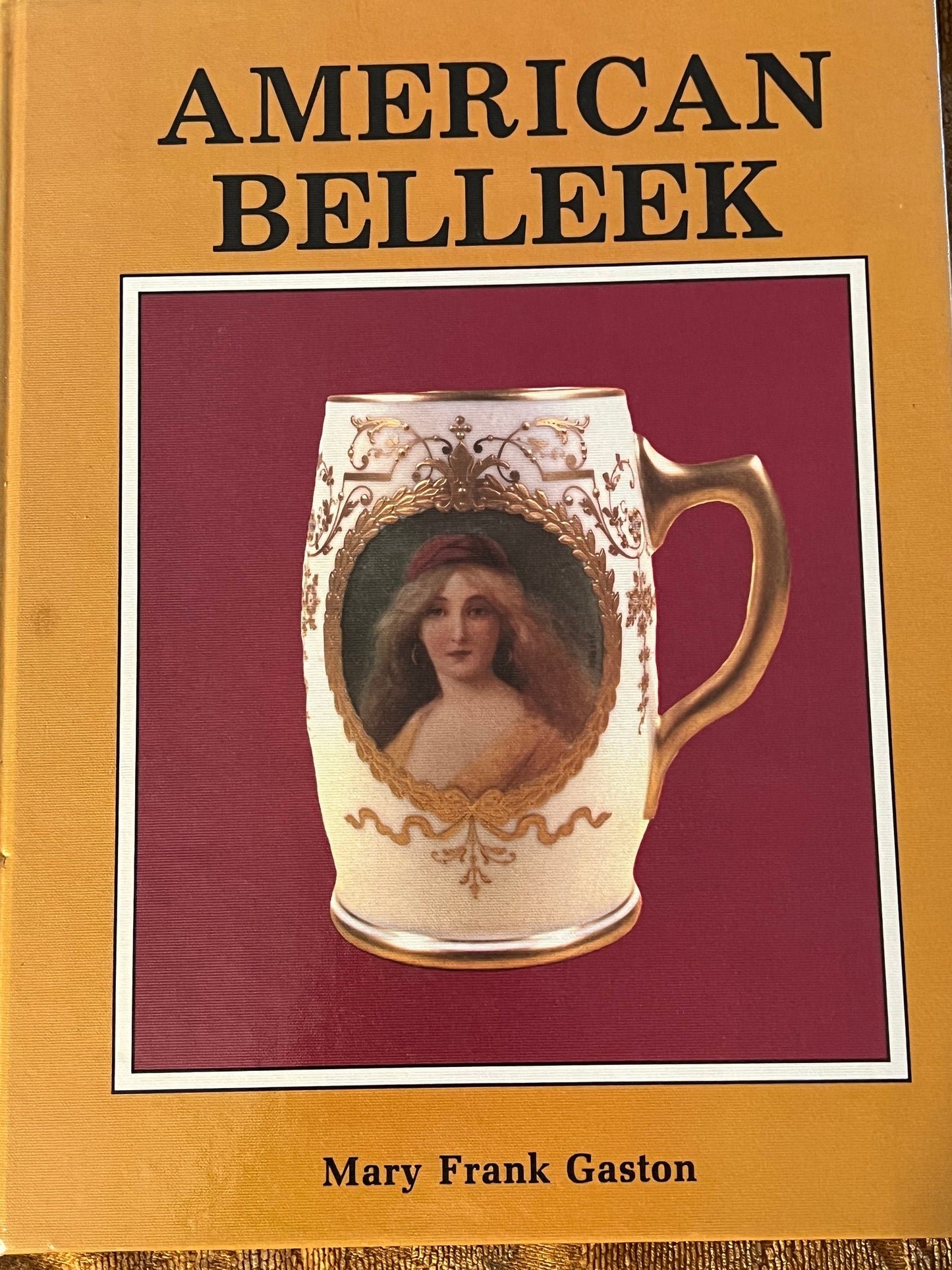 Vintage American Belleek Book Guide Illustrated Reference by Mary Frank Gaston Copyright 1984 Lover Antiques and Vintage