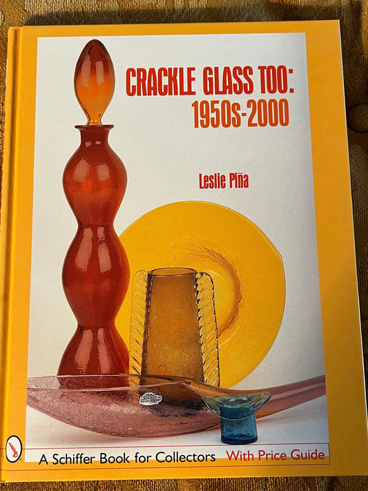 Crackle Glass Too: 1950’s-2000 with Price Guide by Leslie Pina Identification and Value Guide Book Glass Art Lover Antiques and Vintage