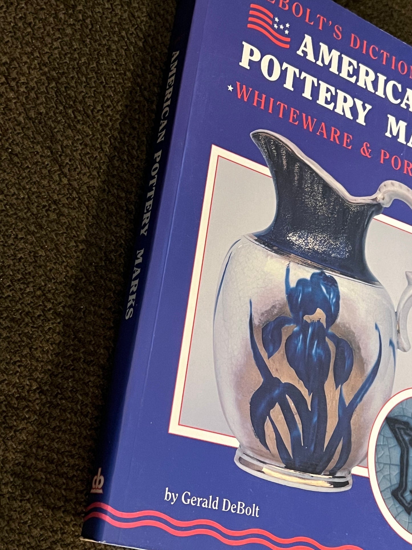 Debolt’s Dictionary of American Pottery Marks Whiteware & Porcelain Book Guide by Gerald DeBolt Lover Antiques and Vintage