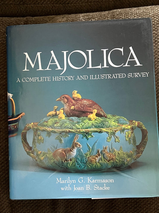 Majolica A Complete History and Illustrated Survey Hardcover Book, by Marilyn Karmason and Joan Stacke, Ceramics book, Lover Antiques