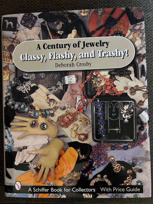 A Century of Jewelry Book, Classy, Flashy, and Trashy book, by Deborah Crosby, with Price Guide, Lover Antiques and Vintage