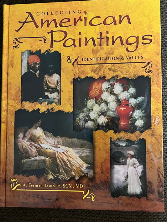 Collecting American Paintings Identification & Values Guide Book, by A. Everette James Jr., Lover Antiques and Vintage