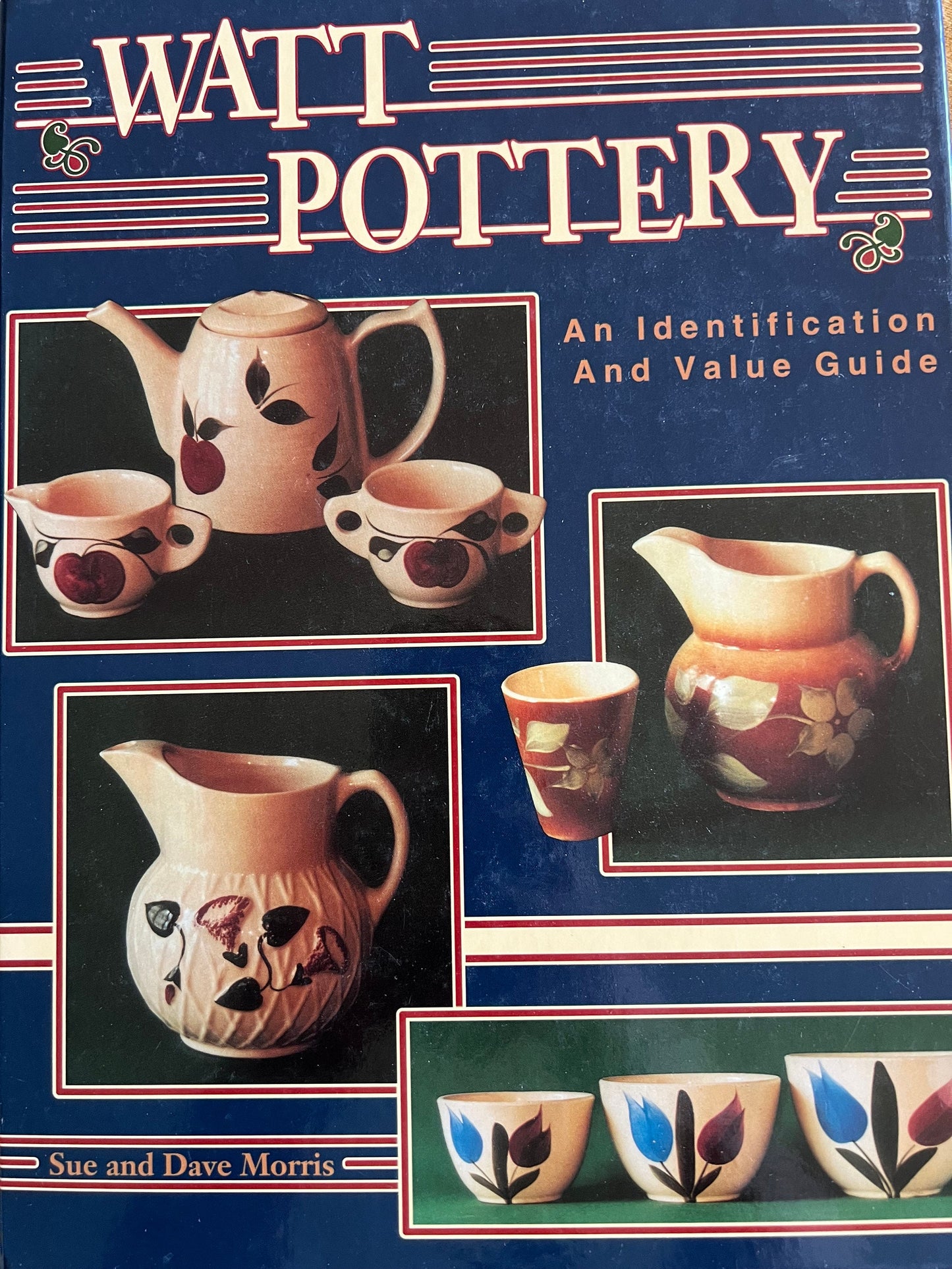 Watt Pottery Book, Identification and Value Guide, Banded Watt Ware, by Sue and Dave Morris, Hardcover Book, Lover Antiques