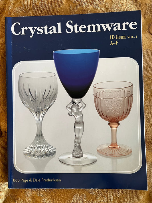 Crystal Stemware ID Guide Vol 1 A-F Identification Guide Book, by Bob Page and Dale Frederiksen, Lover Antiques