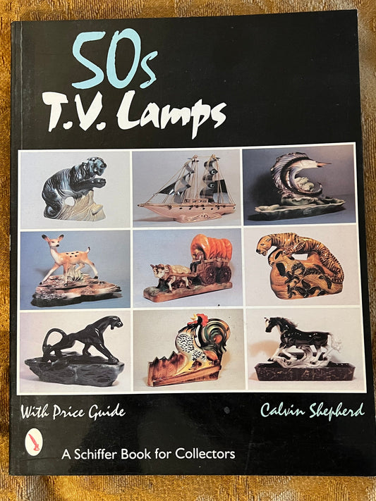 TV Lamps to Light the World Identification & Value Guide Book, by John A. Shuman, Lover Antiques and Vintage