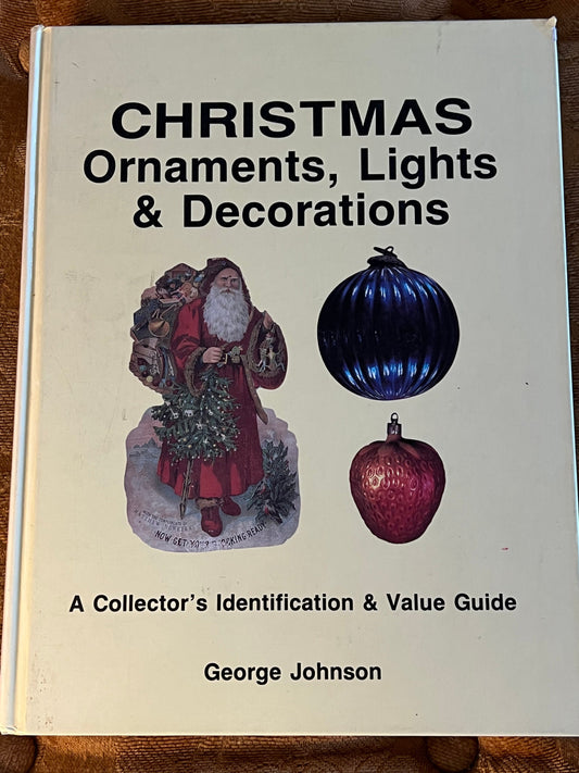 Christmas Ornaments, Lights & Decorations Book, A Collector’s Identification Value Guide Book, Lover Antiques and Vintage