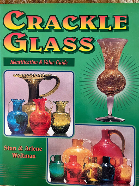 Crackle Glass Identifiction and Value Guide, Crackle Glass Guide Book by Stan and Arlene Weitman Glass Art Lover Antiques and Vintage