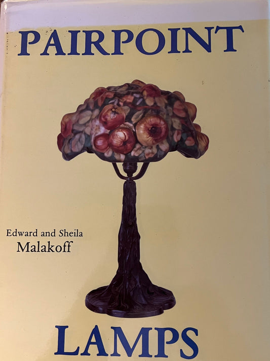 Pairpoint Lamps Book, by Edward and Sheila Malakoff, Pairpoint Company Book, Lover Antiques and Vintage