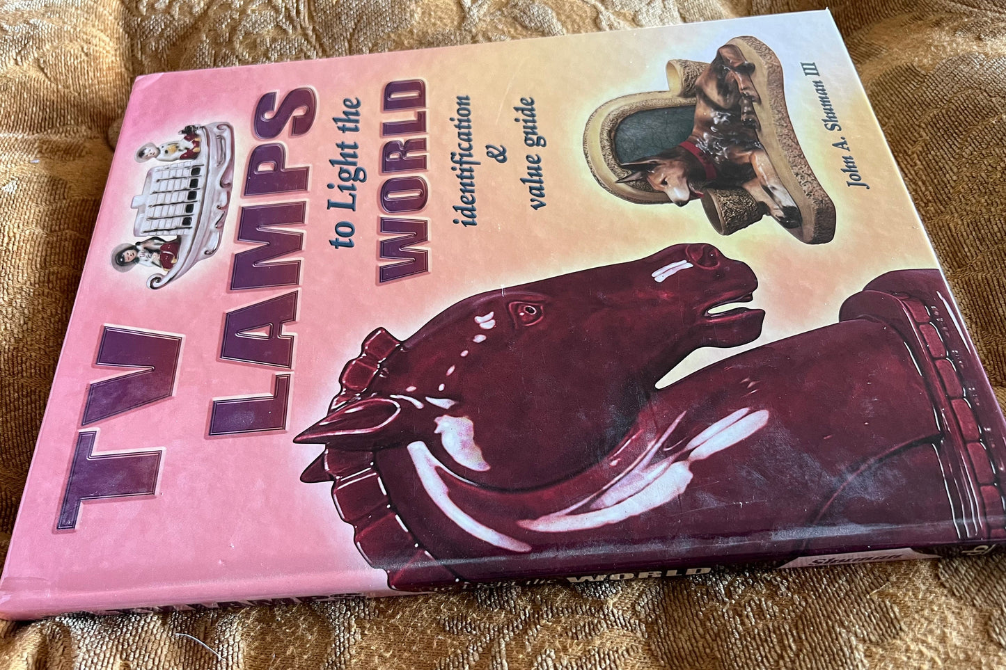 TV Lamps to Light the World Identification & Value Guide Book, by John A. Shuman, Lover Antiques and Vintage