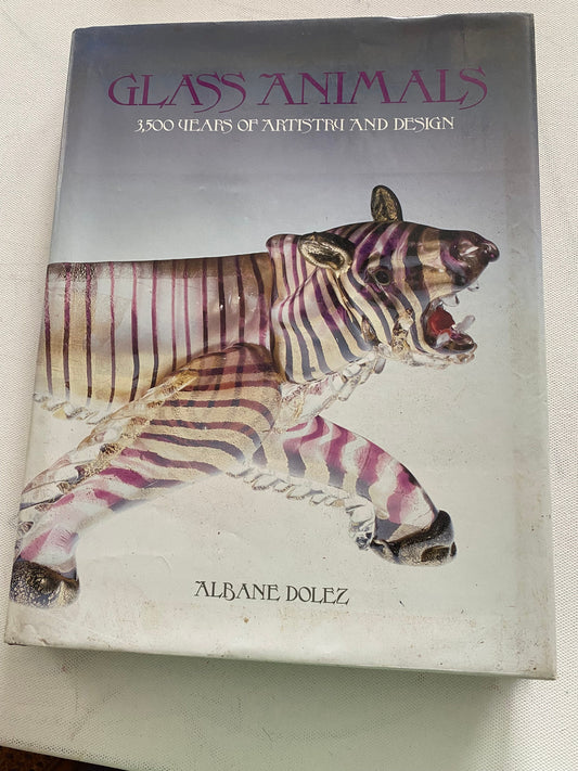 Glass Animals 3500 Years of Artistry and Design Book, by Albane Dolez, Lover Antiques and Vintage