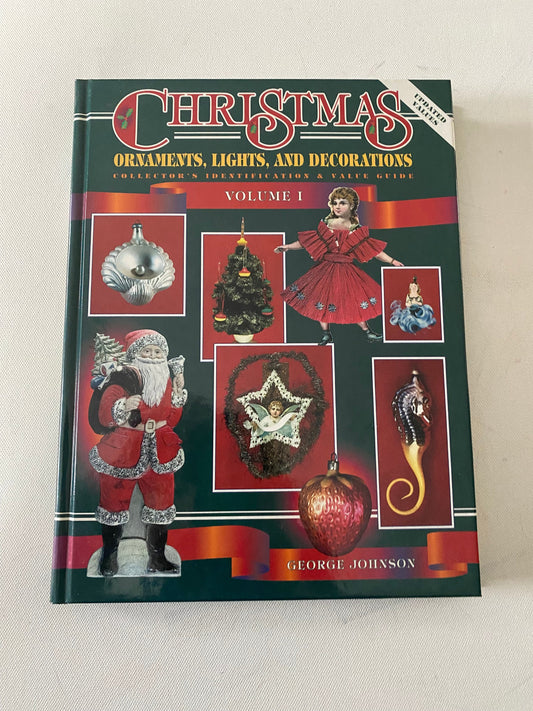 Christmas Ornaments, Lights, and Decorations Book, Volume 1, Collector’s Identification & Value Guide Book, Lover Antiques
