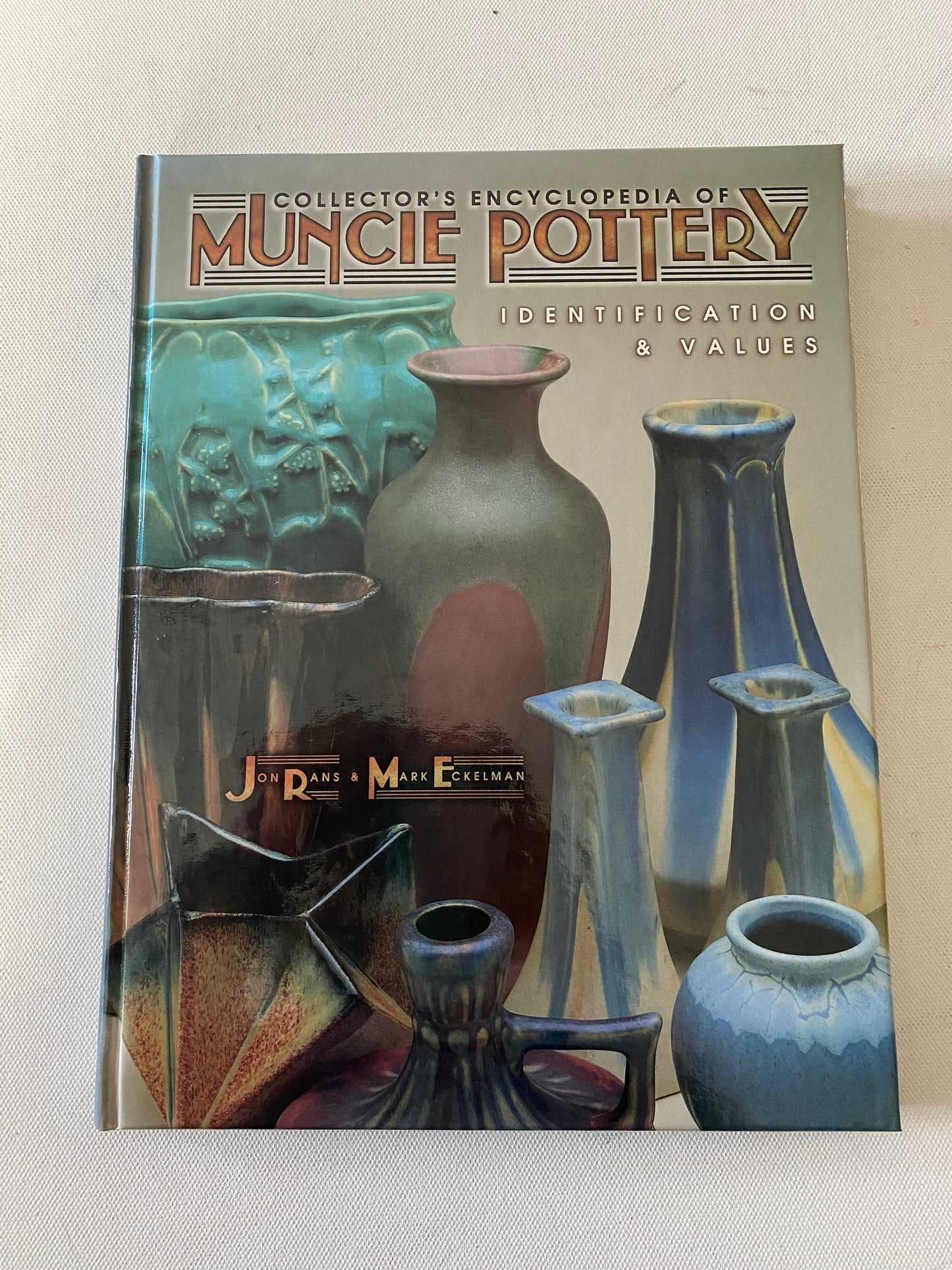 Collector’s Encyclopedia of Muncie Pottery Book, by Jon Rans & Mark Eckelman, Lover Antiques and Vintage
