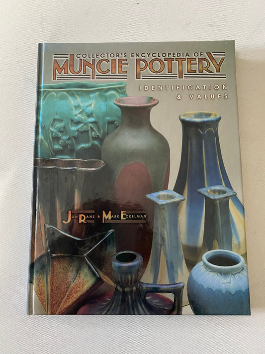 Collector’s Encyclopedia of Muncie Pottery Book, by Jon Rans & Mark Eckelman, Lover Antiques and Vintage