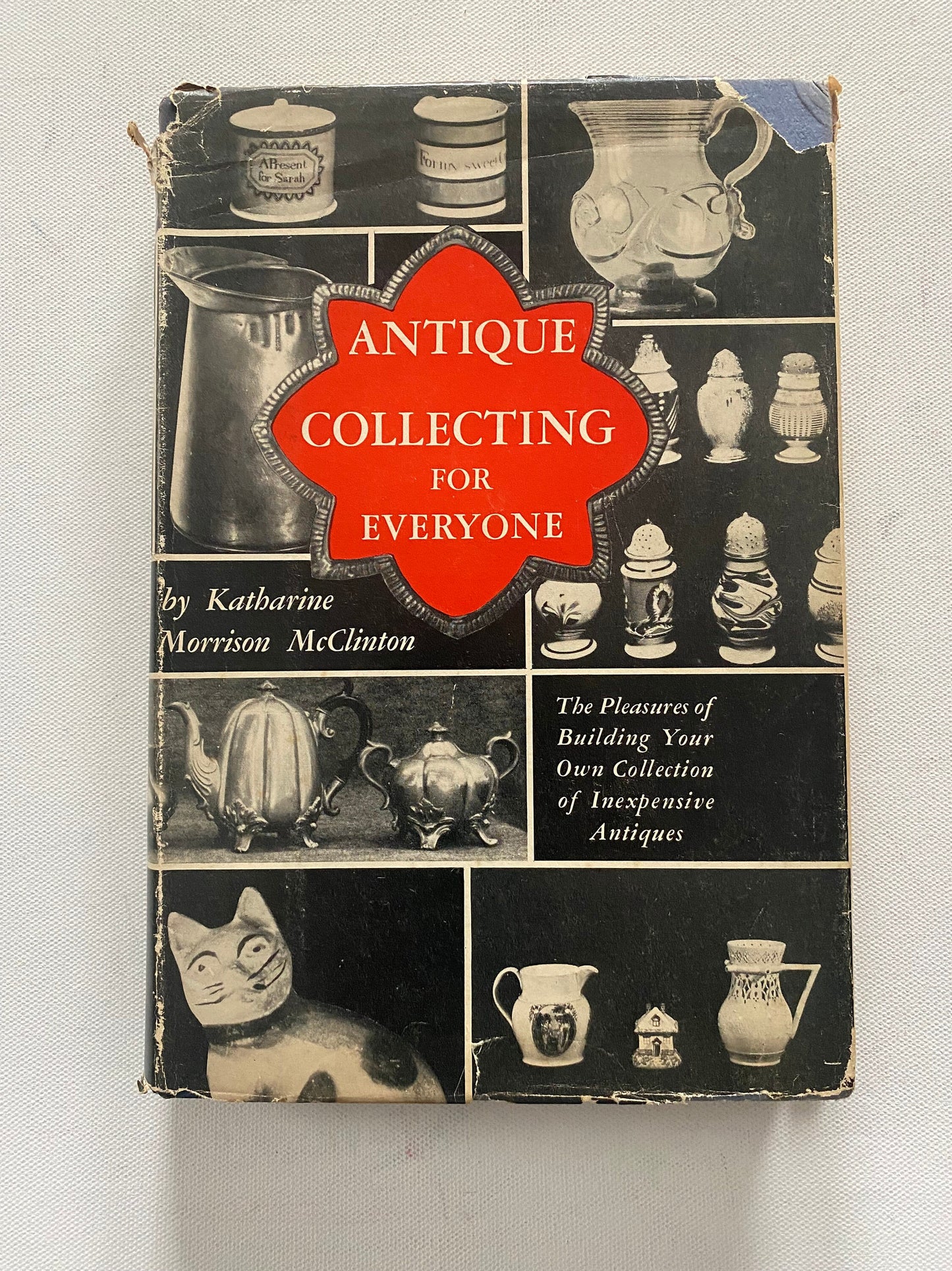 Antique Collecting For Everyone Book, The Pleasures of Building Your Own Collection of Inexpensive Antiques, by Katharine Morrison McClinton