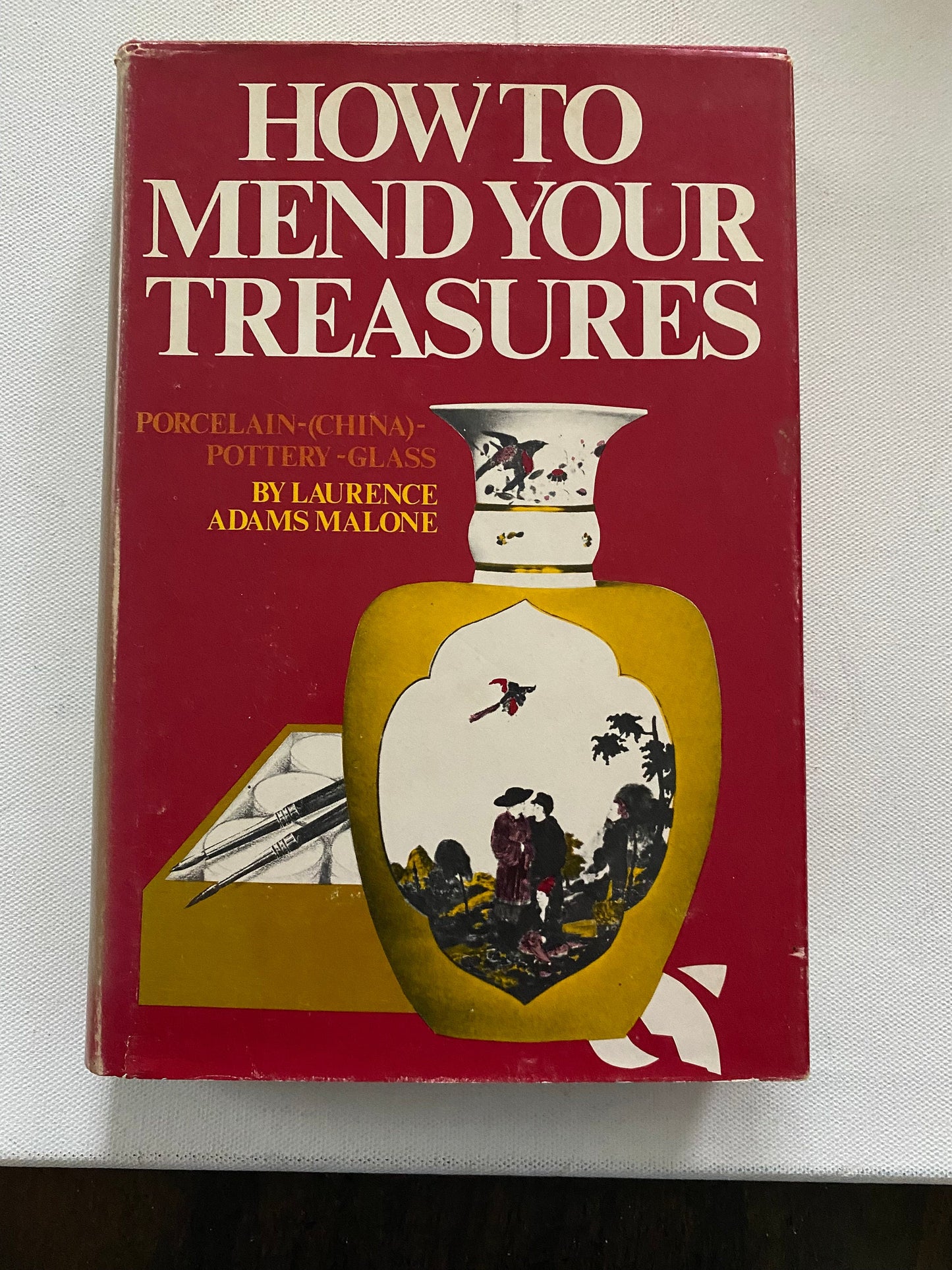 How to Mend Your Treasures Book, Porcelain China Pottery Glass, by Laurence Adams Malone, Lover Antiques and Vintage