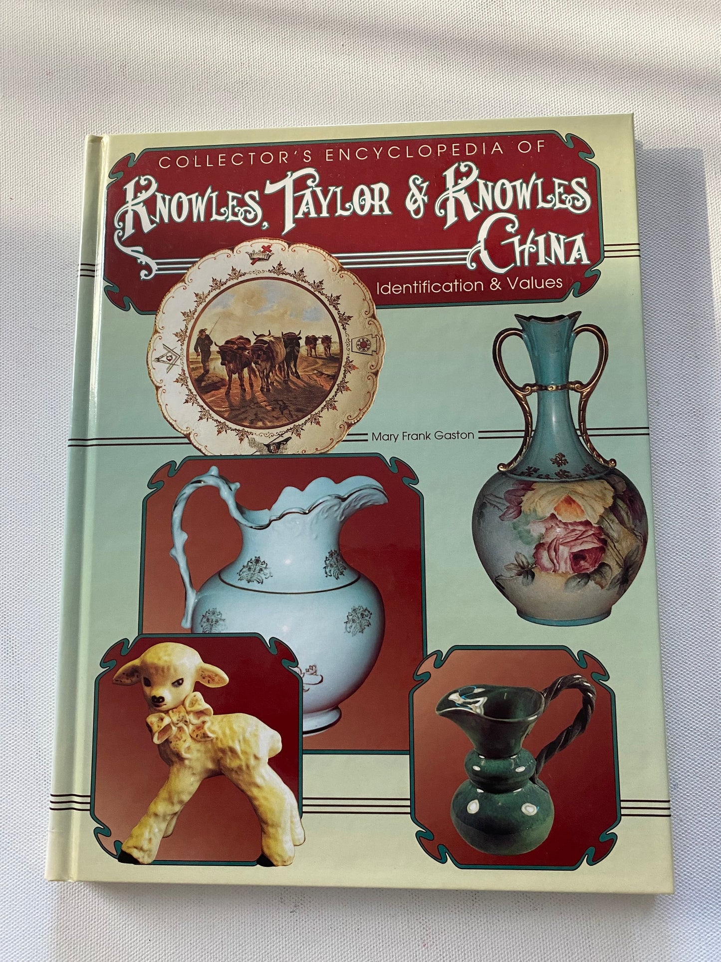 Collector’s Encyclopedia of Knowles, Taylor & Knowles China Book, Identification and Values, Mary Frank Gaston, Lover Antiques and Vintage