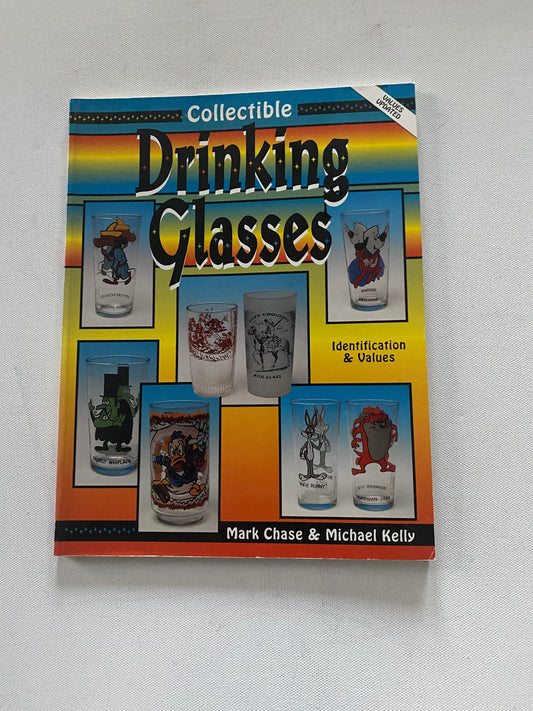 Collectible Drinking Glasses Identification & Values Book, by Mark Chase and Michael Kelly, Lover Antiques and Vintage