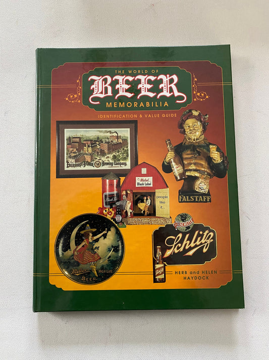 The World of Beer Memorabilia Identification & Value Guide Book, by Herb and Helen Haydock, Lover Antiques and Vintage