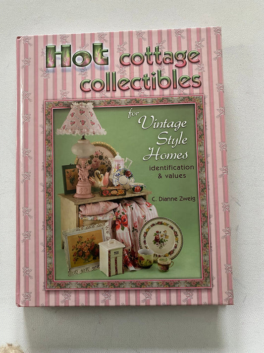 Hot Cottage Collectibles for Vintage Style Homes Identification and Values Guide Book, by C. Dianne Zweig, Lover Antiques and Vintage