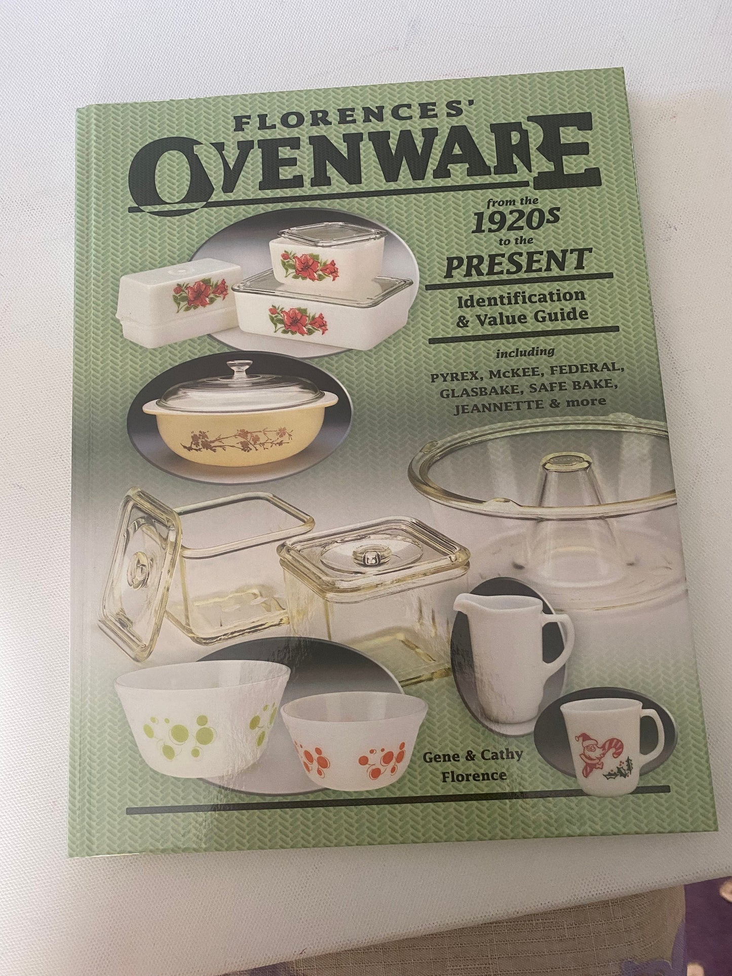 Ovenware Book from 1920’s to Present Identification & Price Guide Book, by Gene and Cathy Florence, Lover Antiques and Vintage