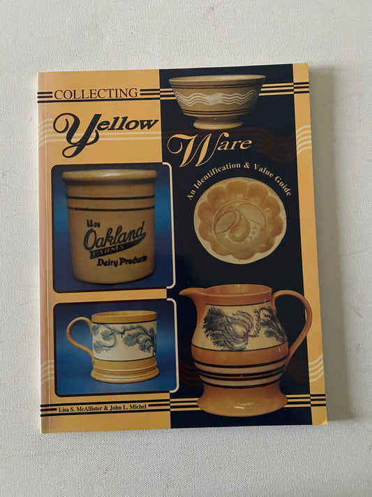 Collecting Yellow Ware An Identification Guide Book, Yellow Ware Book, by Lisa S. McAllister and John L. Michel, Lover Antiques and Vintage