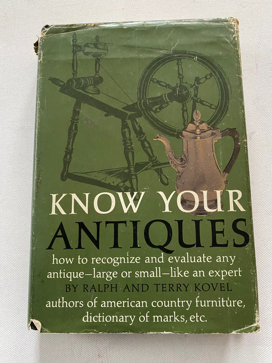 Know Your Antiques How To Recognize and Evaluate Any Antiques Book, by Ralph & Terry Kovel, Lover Antiques and Vintage